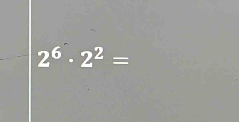 2^6· 2^2=