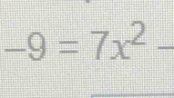 -9=7x^2-