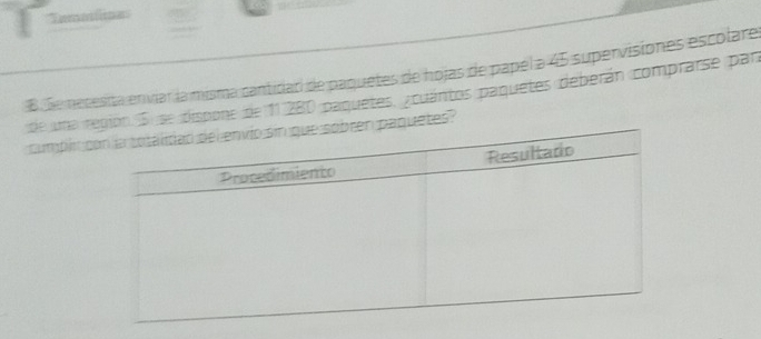 Se necesta enviar la misma cantidar de paquetes de hojas de papel a 45 supervisiones escolare 
de una dispone de 11 280 paquetes. ¿cuantos paquetes deberán comprarse par 
cumpln s?