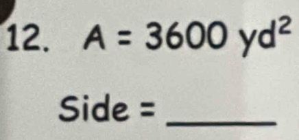 A=3600yd^2
5 id e - _