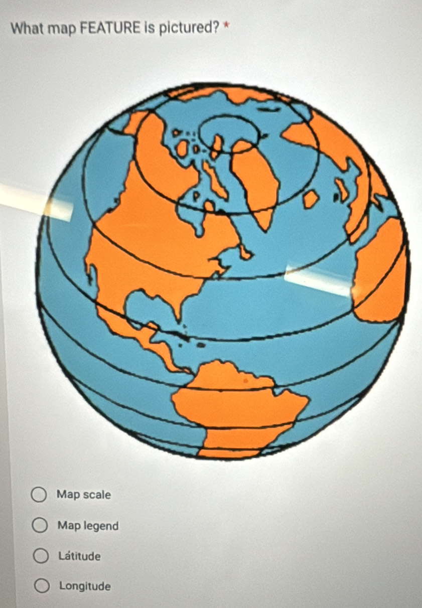What map FEATURE is pictured? *
Map scale
Map legend
Látitude
Longitude