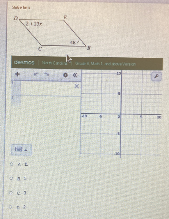 Salve far x.
desmos North Cardi na Grade 8, Math 1, and above Version
+
1
2
A. 11
B. 5
C. 3
D. 2