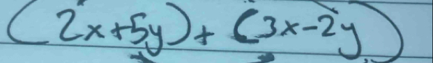 (2x+5y)+(3x-2y)