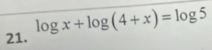 log x+log (4+x)=log 5