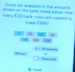 uros are avaliate in the ampunts 
shown on the tans nobes fallow How 
many C10 bank notes are needed to
overline -1
t
1/ 10.000.000
□ + 2π