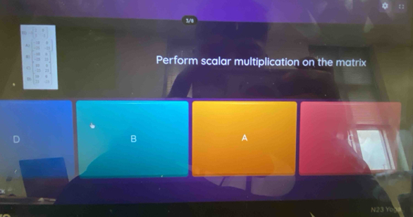 Perform scalar multiplication on the matrix 
2
A