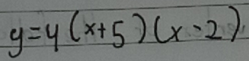 y=4(x+5)(x-2)