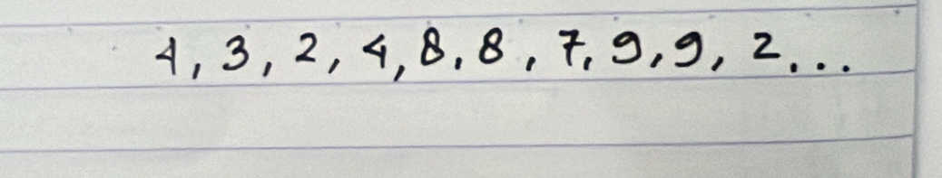 A, 3, 2, 4, B. 8, 7, 9, 9, 2. . .