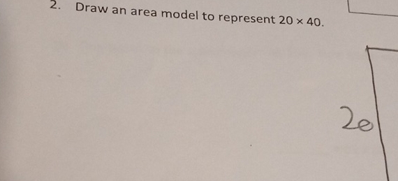 Draw an area model to represent 20* 40.