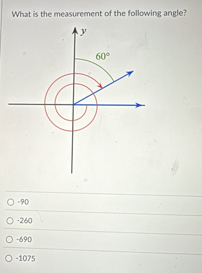 What is the measurement of the following angle?
-90
-260
-690
-1075