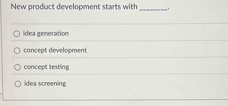 Solved: New product development starts with _. idea generation concept ...