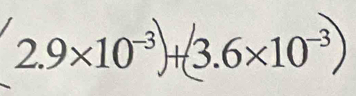 2.9* 10^(-3)) (3.6×10 ³)