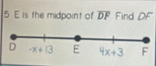 is the midpoint of overline DF Find DF