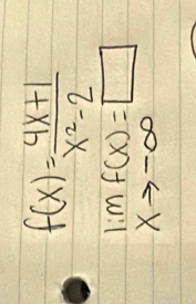 f(x)= (4x+1)/x^2-2 
lim _xto cf(x)=□
xto -∈fty