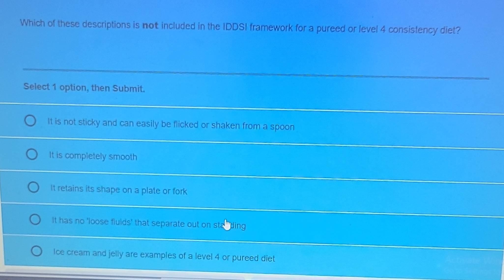 Solved: Which of these descriptions is not included in the IDDSI ...
