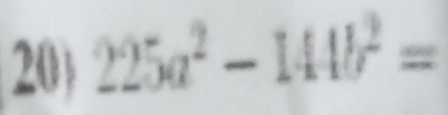 20 225a^2-144b^2=