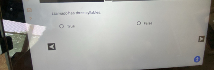 Llamado has three syllables.
True False