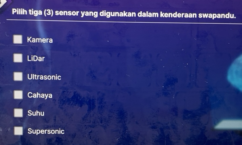 Selesai:Pilih tiga (3) sensor yang digunakan dalam kenderaan swapandu