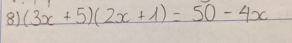 (3x+5)(2x+1)=50-4x