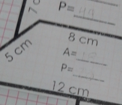 P=
_
8 cm
_
5cm
A=
_
P=
12 cm