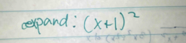 cerpand: (x+1)^2