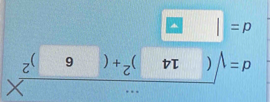 d=sqrt((14)^2)+(6)^2
d= |
D