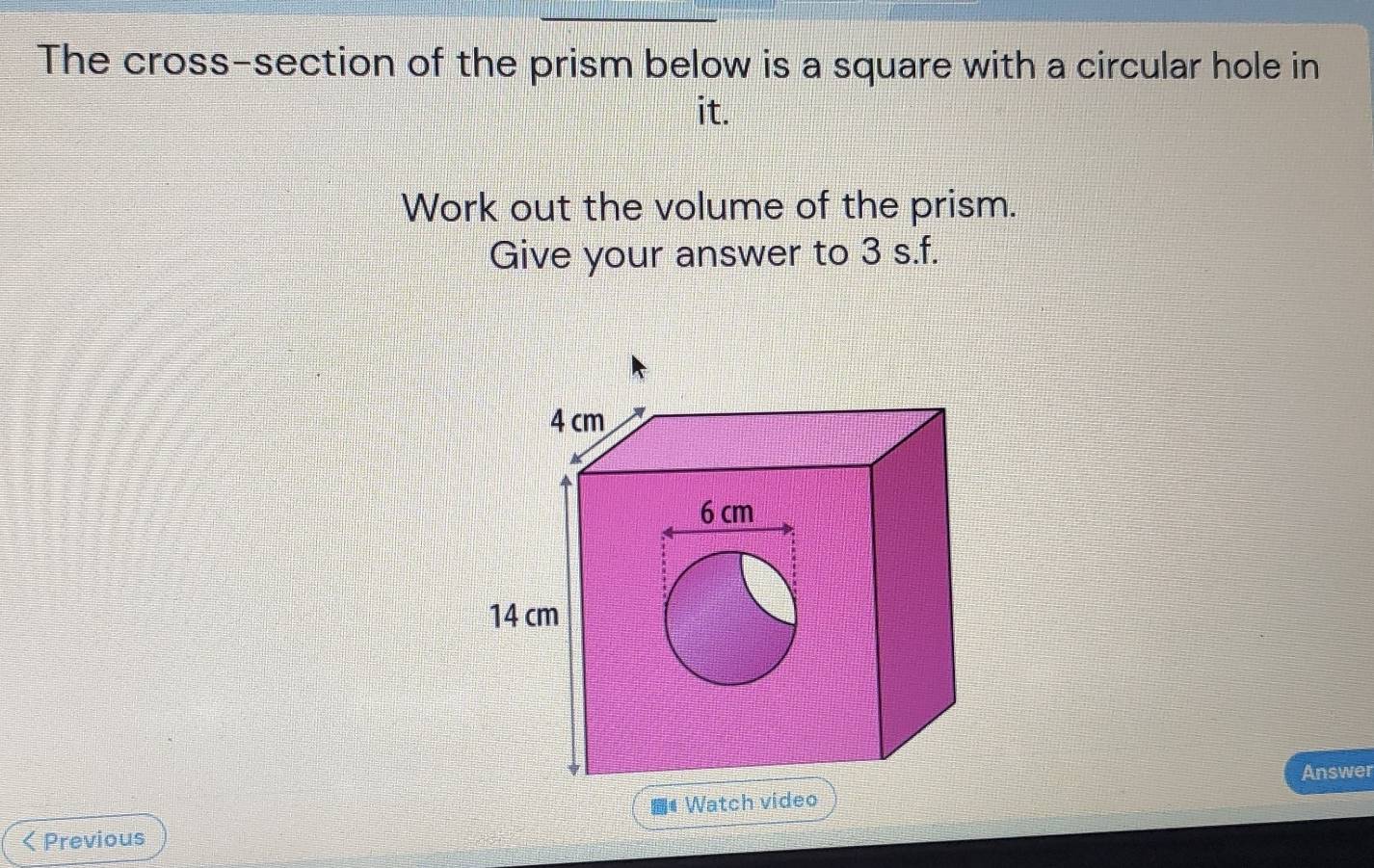 Solved: The cross-section of the prism below is a square with a ...