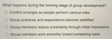 Solved: What happens during the forming stage of group development ...