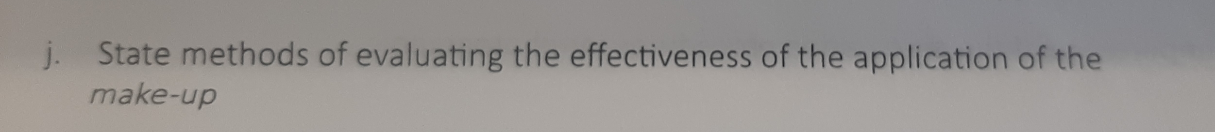 State methods of evaluating the effectiveness of the application of the 
make-up