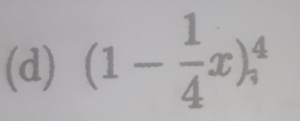 (1- 1/4 x)_n^4