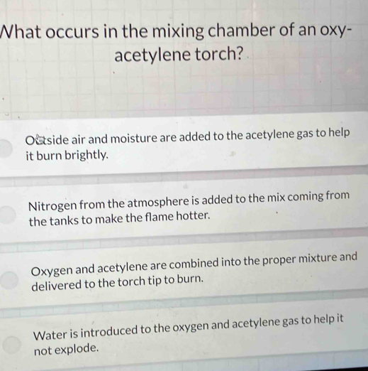 Solved: What occurs in the mixing chamber of an oxy- acetylene torch ...