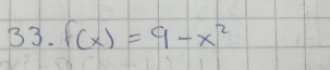 B3. f(x)=9-x^2