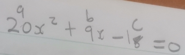 2^a0x^2+9x-18=0