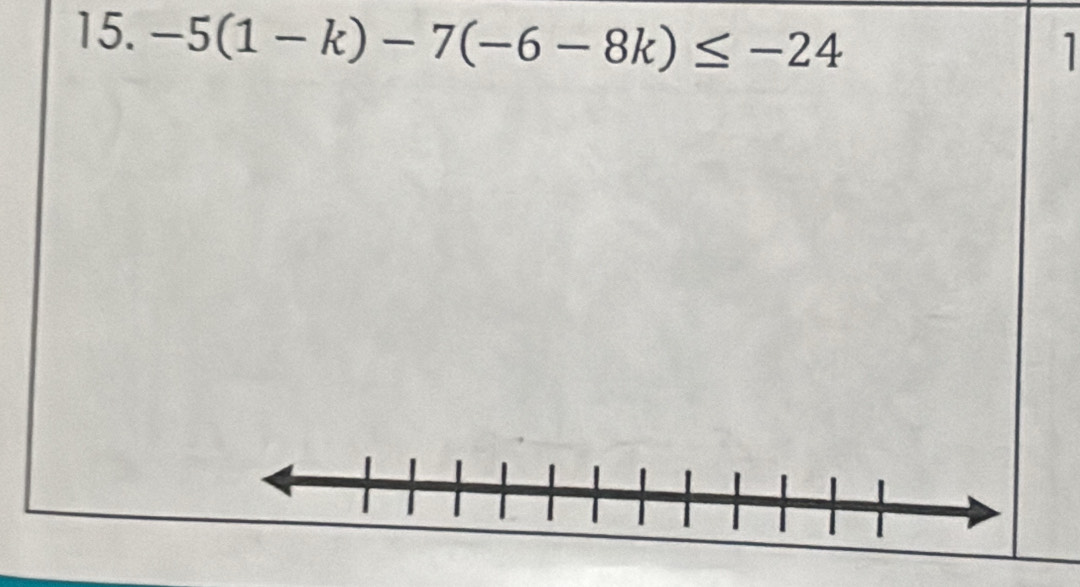 -5(1-k)-7(-6-8k)≤ -24
1