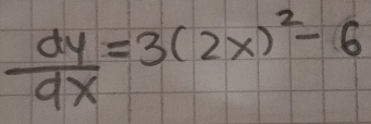  dy/dx =3(2x)^2-6