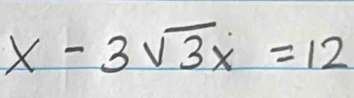 x-3sqrt(3)x=12