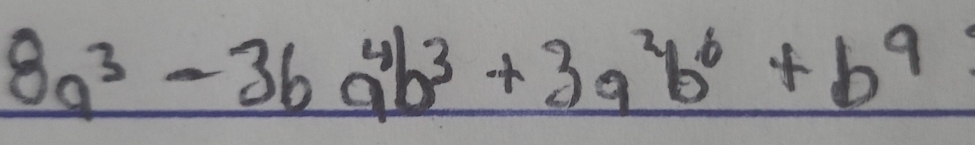 8a^3-36a^4b^3+3a^2b^6+b^9