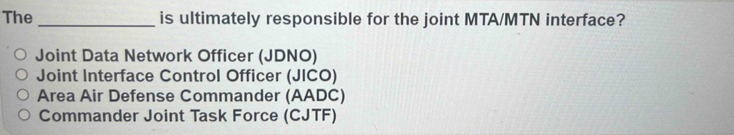 Solved: The _is ultimately responsible for the joint MTA/MTN interface ...