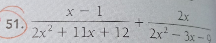  (x-1)/2x^2+11x+12 + 2x/2x^2-3x-9 