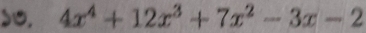 dO. 4x^4+12x^3+7x^2-3x-2