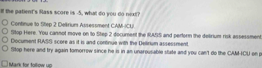 Solved: If the patient's Rass score is -5, what do you do next ...