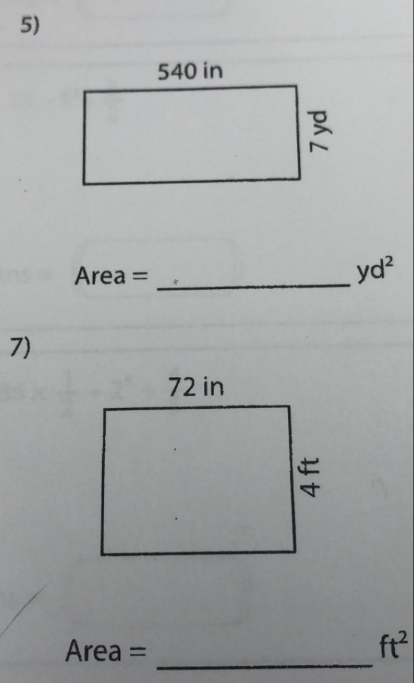 Area =_ 
yd^2
7) 
_
Area =
ft^2