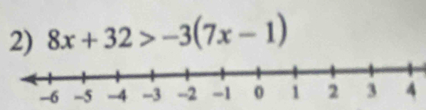 8x+32>-3(7x-1)
4