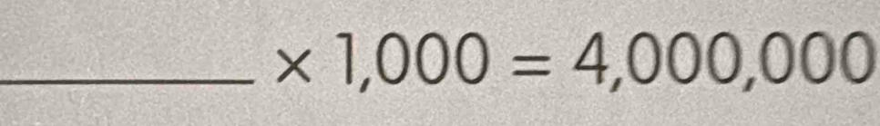 * 1,000=4,000,000