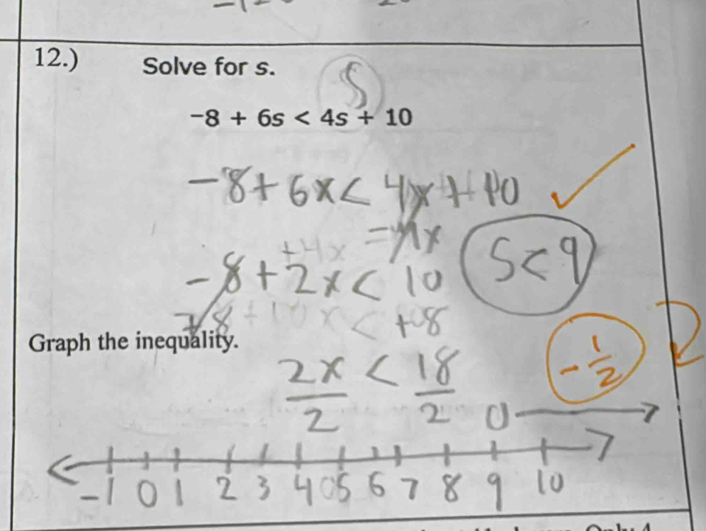 12.) Solve for s.
-8+6s<4s+10
Graph the inequality.