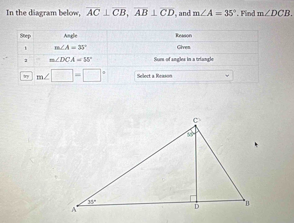 In the diagram below, overline AC⊥ overline CB,overline AB⊥ overline CD , and m∠ A=35°. Find m∠ DCB.