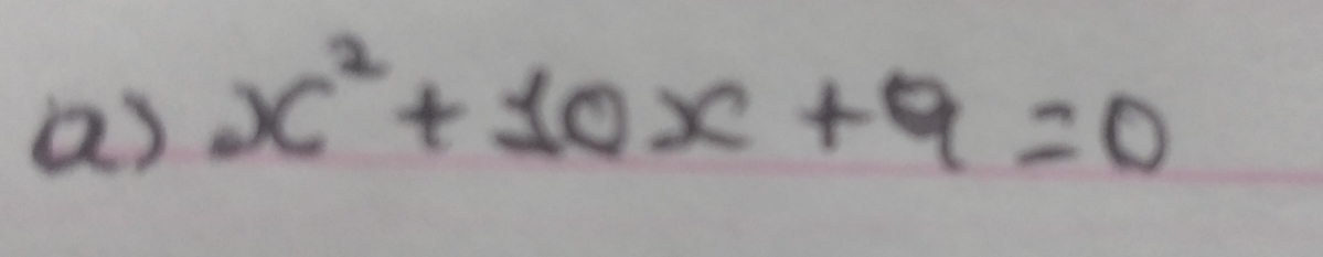 as x^2+10x+9=0