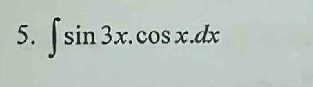 ∈t sin 3x.cos x.dx