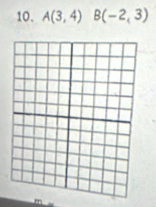 A(3,4) B(-2,3)
n □ 