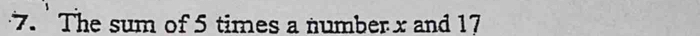 The sum of 5 times a number x and 17